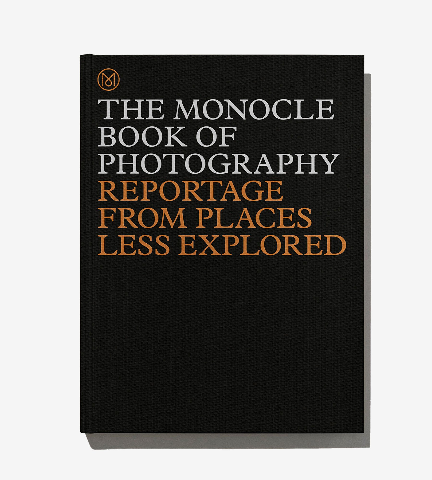 The Monocle Book of Photography: Reportage From Places Less Explored