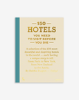 150 Hotels You Need to Visit Before You Die